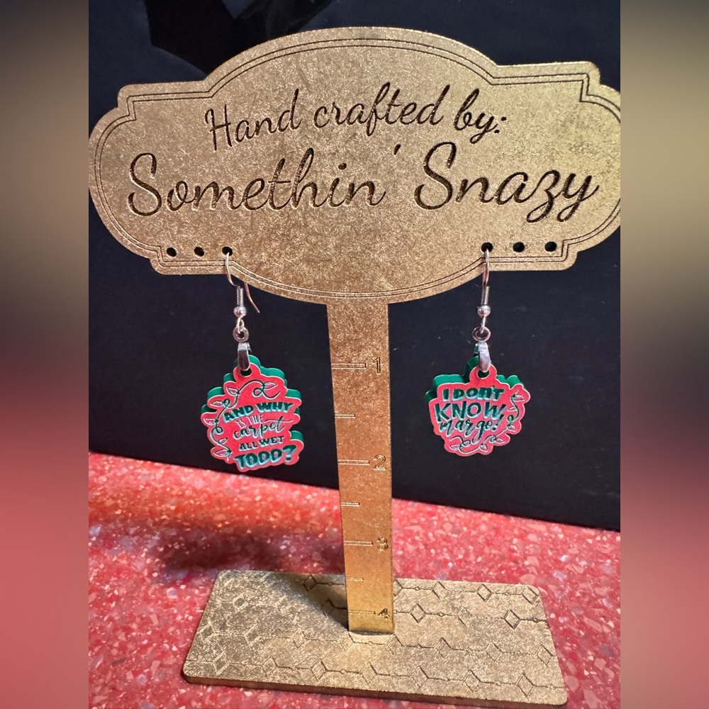 Handmade Earrings “Why is the carpet wet Todd?” NEW